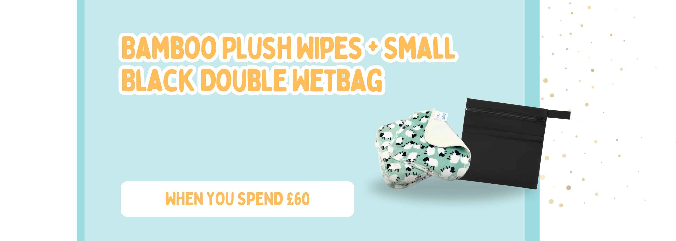 Spend 60 and get 10 plush wipes and bag free